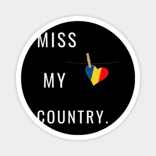 Miss my country nation lovers romania Magnet